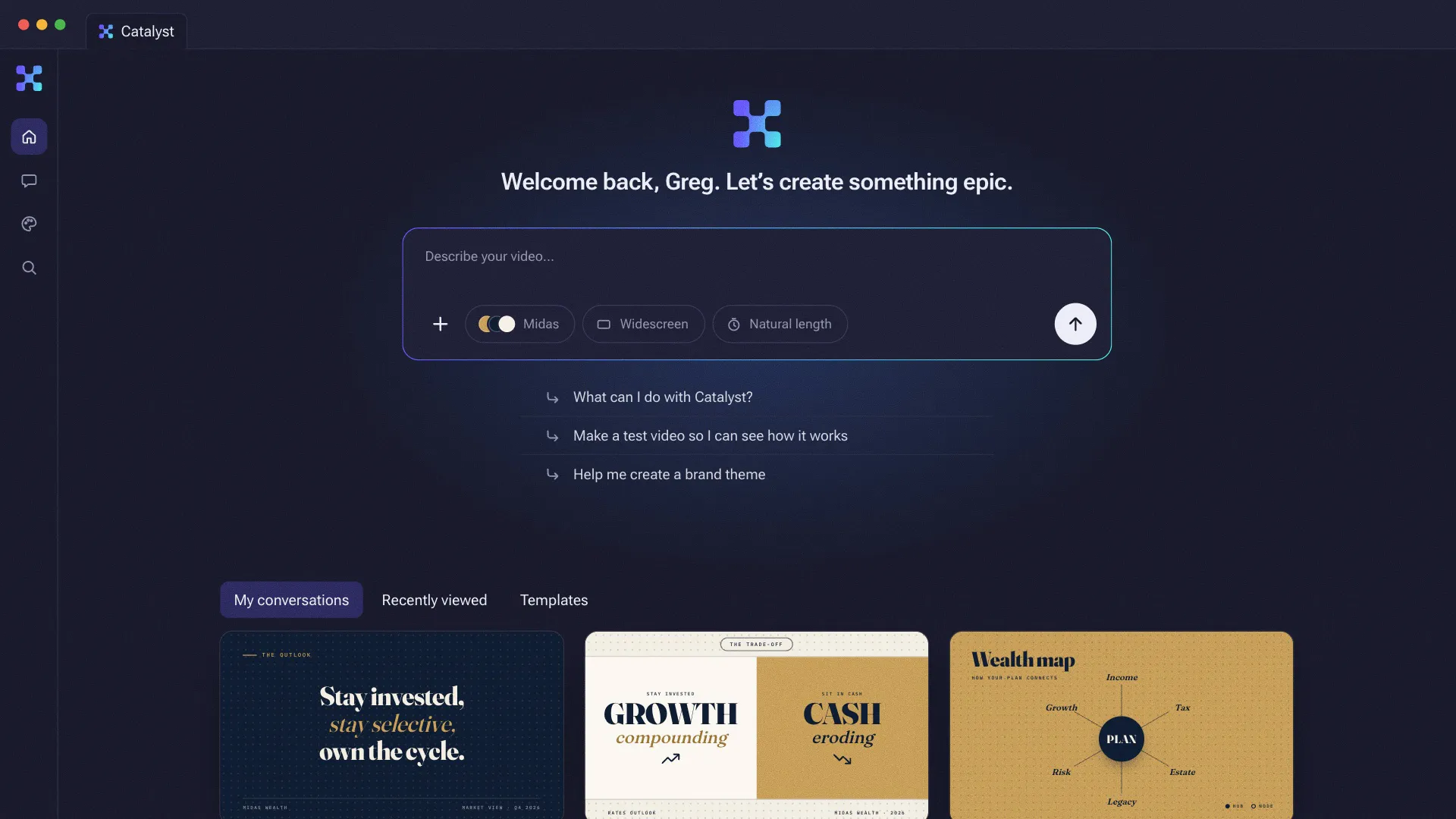 Catalyst’s home screen: a prompt box under “Welcome back, Greg. Let’s create something epic,” with recent conversations and templates below.